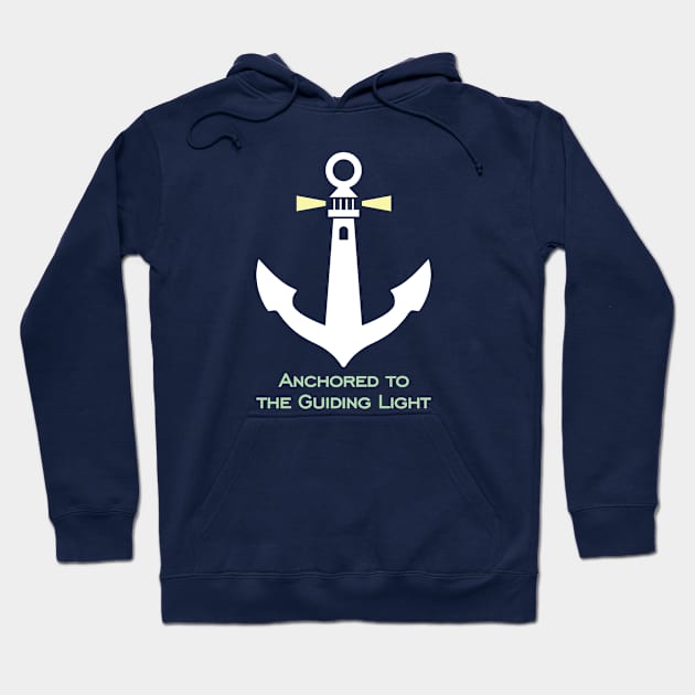 Anchored to the Guiding Light Hoodie by Magicform